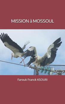 Paperback Mission ? Mossoul: MR Oxyg?ne [French] Book