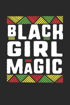 Paperback black girl magic: Lined Notebook / Journal Gift, 120 Pages, 6x9, Soft Cover, Matte Finish Book