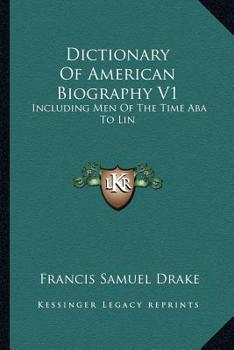 Paperback Dictionary Of American Biography V1: Including Men Of The Time Aba To Lin Book