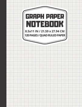 Paperback Graph Paper Notebook: Composition Journals Quad Ruled Grid Paper for Math & Science Students ( 8.5 x 11 120 Pages ) Book
