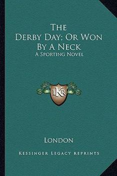The Derby Day; Or Won by a Neck: A Sporting Novel