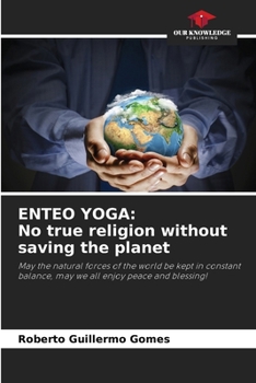 Paperback Enteo Yoga: No true religion without saving the planet Book
