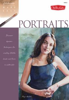 Paperback Portraits: Discover Dynamic Techniques for Creating Lifelike Heads and Faces in Watercolor Book