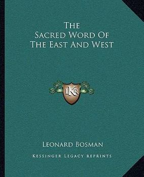 Paperback The Sacred Word Of The East And West Book