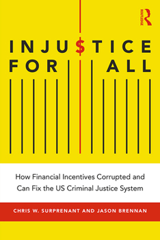 Hardcover Injustice for All: How Financial Incentives Corrupted and Can Fix the US Criminal Justice System Book