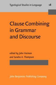 Hardcover Clause Combining in Grammar and Discourse Book