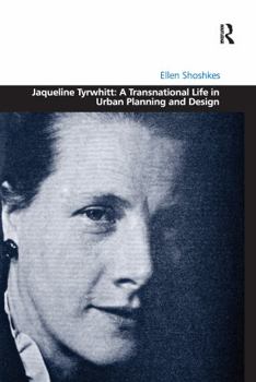 Paperback Jaqueline Tyrwhitt: A Transnational Life in Urban Planning and Design Book