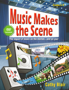 Paperback Music Makes the Scene: The Impact of Music on the Movies...and on You! Book