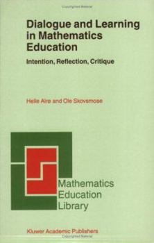 Paperback Dialogue and Learning in Mathematics Education: Intention, Reflection, Critique Book