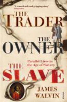 Paperback The Trader, the Owner, the Slave: Parallel Lives in the Age of Slavery Book