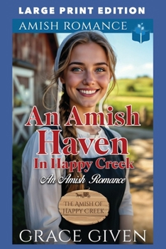 An Amish Haven in Happy Creek: Large Print Edition