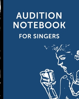 Paperback Audition Notebook For Singers: Voice Actor Notes - Actor's Journal - Theater Nerds - Writers - New York City - LA - Actor's Guild - Diary To Write No Book