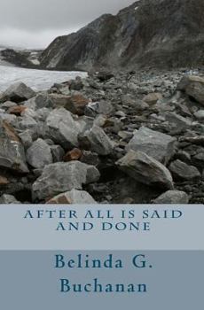 Paperback After All Is Said And Done: A Novel of Infidelity, Healing & Forgiveness Book