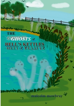Paperback The Ghosts of Hells Kettles Book