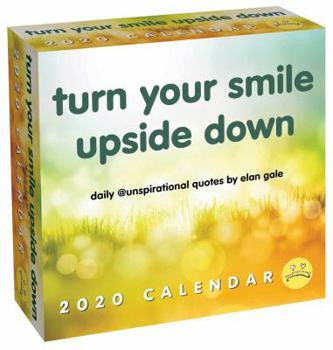 Calendar Unspirational 2020 Day-To-Day Calendar: Turn Your Smile Upside Down Book