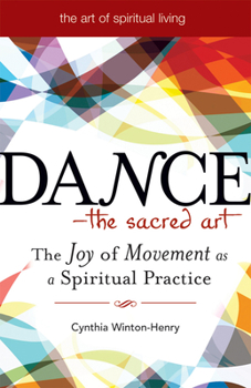 Paperback Dance--The Sacred Art: The Joy of Movement as a Spiritual Practice Book
