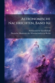 Paperback Astronomische Nachrichten, Band 161 [German] Book