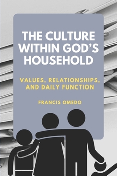 Paperback The Culture Within God’s Household: Values, Relationships, and Daily Function Book