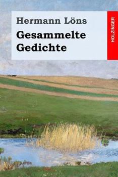 Paperback Gesammelte Gedichte: Junglaub / Mein goldenes Buch / Mein blaues Buch / Der kleine Rosengarten / Fritz von der Leines Ausgewählte Lieder / [German] Book