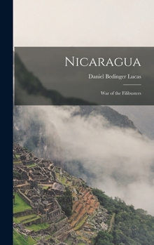 Hardcover Nicaragua: War of the Filibusters Book