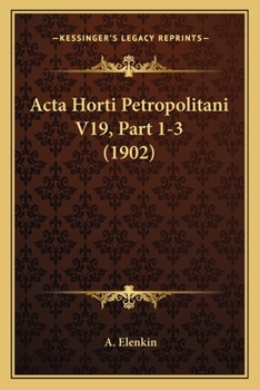 Paperback Acta Horti Petropolitani V19, Part 1-3 (1902) [Russian] Book