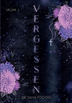 Vergessen: Eine fesselnde Mafia Romanze: Die Salva-Töchter Band 3 (German Edition)