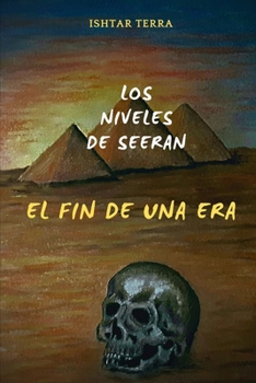 Los niveles de Seeran: El fin de una era (Spanish Edition)