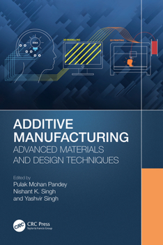 Paperback Additive Manufacturing: Advanced Materials and Design Techniques Book