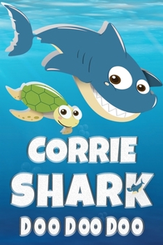 Paperback Corrie: Corrie Shark Doo Doo Doo Notebook Journal For Drawing or Sketching Writing Taking Notes, Custom Gift With The Girls Na Book