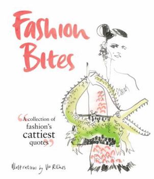 Hardcover Fashion Bites: A Collection of Fashion's Cattiest Quotes Book