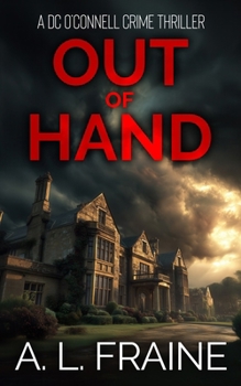 Out of Hand: A Chilling British Crime Thriller (A DC O'Connell Crime Thriller) - Book #2 of the DC O'Connell Crime Thriller