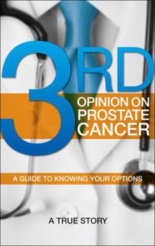 Paperback Third Opinion on Prostate Cancer: A Guide to Knowing Your Options Book