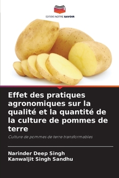Effet des pratiques agronomiques sur la qualité et la quantité de la culture de pommes de terre (French Edition)