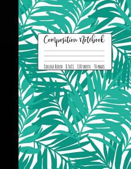 Paperback Tropical Palm Composition Notebook College Ruled: Palm Journal, Tropical Notebook, Teal Notebook, Palm Tree Notebook, Composition Notebooks For Girls, Book