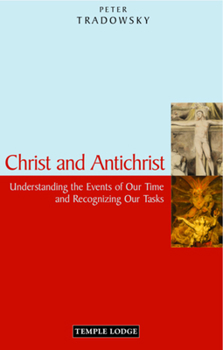 Paperback Christ and Antichrist: Understanding the Events of Our Time and Recognizing Our Tasks Book