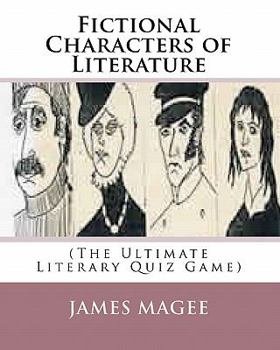 Fictional Characters Of Literature: A Literary Quiz Game