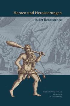 Hardcover Heroen Und Heroisierungen in Der Renaissance [German] Book