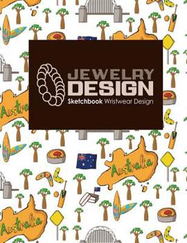 Jewelry Design Sketchbook: Wristwear Design