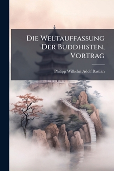 Paperback Die Weltauffassung Der Buddhisten, Vortrag Book