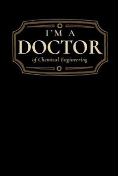 Paperback I'm a Doctor of Chemical Engineering: Blank Lined Journal Book