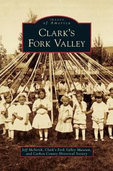 Hardcover Clark's Fork Valley Book