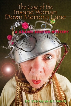 Paperback The Case of the Insane Woman Down Memory Lane: A Brains Benton Mystery Book
