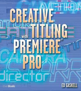 Paperback Creative Titling with Premiere Pro Book