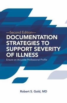 Paperback Documentation Strategies to Support Severity of Illness: Ensure an Accurate Professional Profile: Pack of 25 Book
