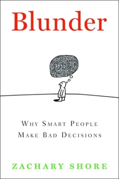 Hardcover Blunder: Why Smart People Make Bad Decisions Book
