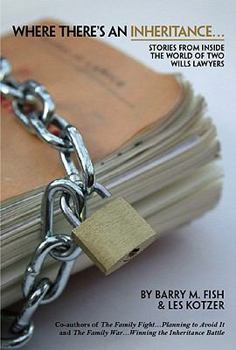 Paperback Where There's an Inheritance...: Stories from Inside the World of Two Wills Lawyers Book