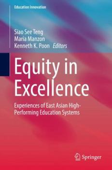 Hardcover Equity in Excellence: Experiences of East Asian High-Performing Education Systems Book