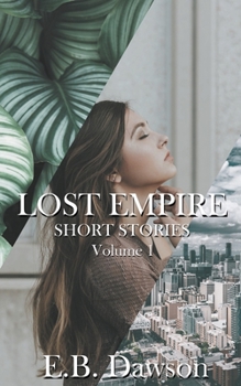 Paperback Lost Empire Short Stories (Volume 1) Book