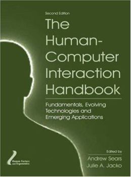 Hardcover The Human-Computer Interaction Handbook: Fundamentals, Evolving Technologies and Emerging Applications, Second Edition (Human Factors and Ergonomics) Book