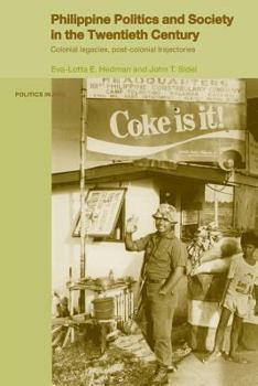 Paperback Philippine Politics and Society in the Twentieth Century: Colonial Legacies, Post-Colonial Trajectories Book